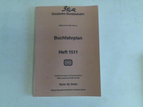 Deutsche Bundesbahn. Bundesbahndirektion Frankfurt (Main). Gltig vom 23. Mai 1981 an - Buchfahrplan Heft 1511. Gltig vom 23. Mai 1981 an