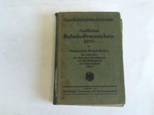 Deutsche Reiuchsbahn-Gesellschaft (Hrsg.) - Amtliches Bahnhofverzeichnis 1933 der Deutschen Reichsbahn, der Saarbahn, der deutschen Privatbahnen und der Kleinbahnen mit Gterverkehr (Bfv)