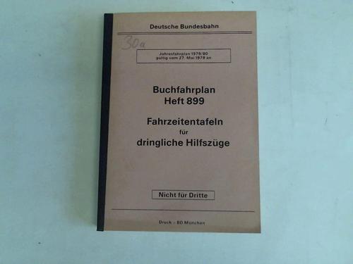 Deutsche Bundesbahn, Bundesbahndirektion Mnchen. Gltig vom 27. Mai 1979 an (Heft 899) - Buchfahrplan Heft 899. Fahrzeitentafeln fr dringliche Hilfszge. Jahresfahrplan 1979/80. Gltig vom 27. Mai 1979 an