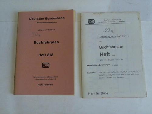 Deutsche Bundesbahn. Bundesbahndirektion Mnchen. Gltig vom 31. Mai 1981 an (Heft 818) - Buchfahrplan Heft 818. Gltig vom 31. Mai 1981 an