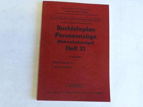 Deutsche Bundesbahn. Bundesbahndirektion Mnchen. Gltig vom 22. Mai 1977 bis 27. Mai 1978 (Heft 32) - Buchfahrplan Personenzge (Nahverkehrszge) Heft 32. Jahresfahrplan 1977/78. Gltig vom 22. Mai 1977 bis 27. Mai 1978