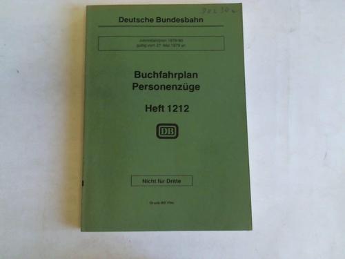 Deutsche Bundesbahn. Bundesbahndirektion Frankfurt/M. Gltig vom 27. Mai 1979 an (Heft 1212) - Buchfahrplan Gterzge Heft 1212. Jahresfahrplan 1979/80. Gltig vom 27. Mai 1979 an