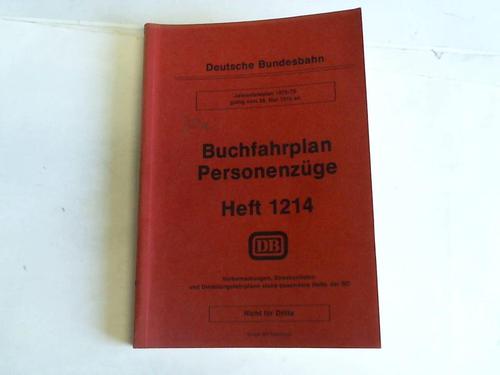 Deutsche Bundesbahn. Bundesbahndirektion Hannover. Gltig vom 28. Mai 1978 an (Heft 1214) - Buchfahrplan Personenzge Heft 1214. Jahresfahrplan 1978/79. Gltig vom 28. Mai 1978 an