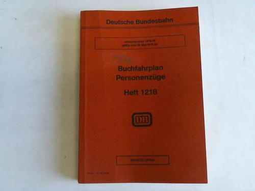 Deutsche Bundesbahn. Bundesbahndirektion Mnchen. Gltig vom 28. Mai 1978 an (Heft 1218) - Buchfahrplan Personenzge Heft 1218. Jahresfahrplan 1978/79. Gltig vom 28. Mai 1978 an