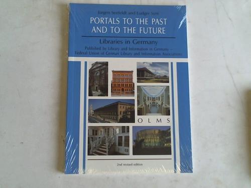 Seefeldt, Jrgen/Syre, Ludger - Portals to the past and to the future. Libraries in Germany. Published by Library and Information in Germany - Federal Union of German Library and Information Associations. With a foreword by Barbara Lison.Translation by Janet MacKenzie