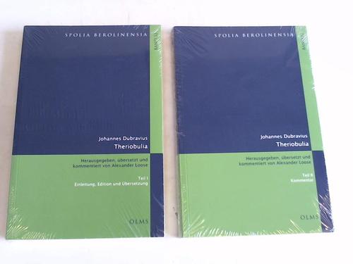 Dubravius, Johannes - Theriobulia. Herausgegeben, bersetzt und kommentiert von Alexander Loose. 2 Teilbnde