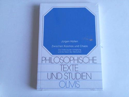 Hllen, Jrgen - Zwischen Kosmos und Chaos. Die Ordnung der Schpfung und die Natur des Menschen