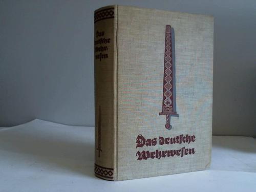 Bleck, Otto/Mueller-Loebnitz, W./Kabisch, Ernst/Schmidt, Ulrich/Rhricht, Edgar u.a. - Das deutsche Wehwesen in Vergangenheit und Gegenwart