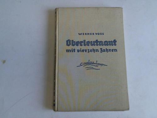 Voss, Werner - Oberleutnant mit vierzehn Jahren. Die Geschichte der deutschen Schulschiff.Schler-Vereinigung