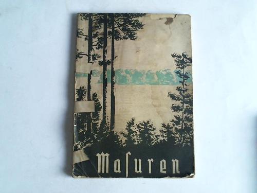 Buchholtz, Hansgeorg - Masuren. eine deutsche Landschaft in Ostpreuen. 47 Bilder mit verbindendem Text