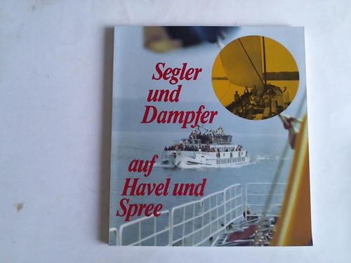 Rook, Hans-Joachim (Hrsg.) - Segler und Dampfer auf Havel und Spree. Streiflichter zur Potsdamer Schiffahrtsgeschichte