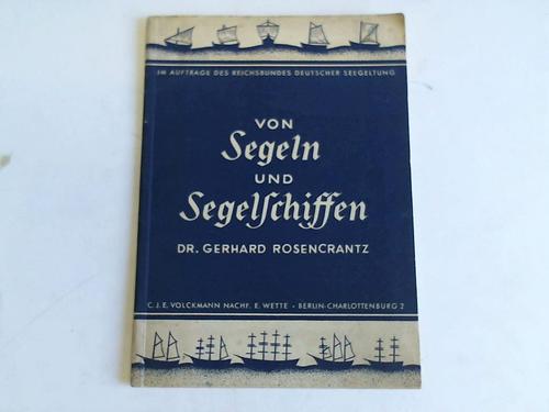 Rosencrantz, Gerhard - Von Segeln und Segelschiffen