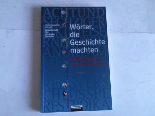 Krome, Sabine (Hrsg.) - Wrter, die Geschichte machten. Schlsselbegriffe des 20. Jahrhunderts