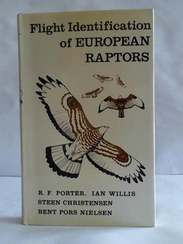 Porter, R. F. / Willis, Ian / Christensen, Steen / Nielsen, Bent Pors - Flight Identification of European Raptors