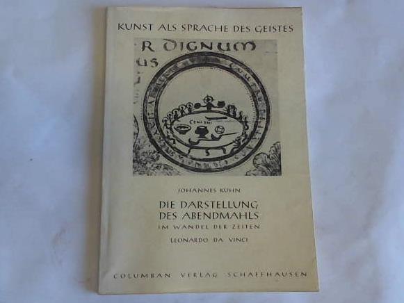 Khn, Johannes - Die Darstellung des Abendmahls im Wander der Zeiten