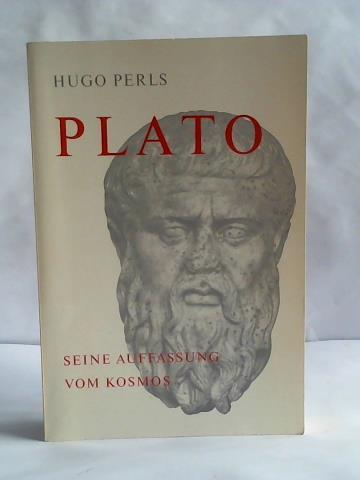 Perls, Hugo - Plato. Seine Auffassung vom Kosmos