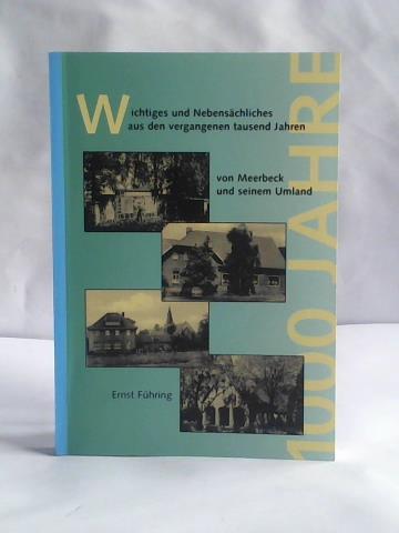 Fhring, Ernst - Wichtiges und Nebenschliches aus den vergangenen tausend Jahren von Meerbeck und seinem Umland