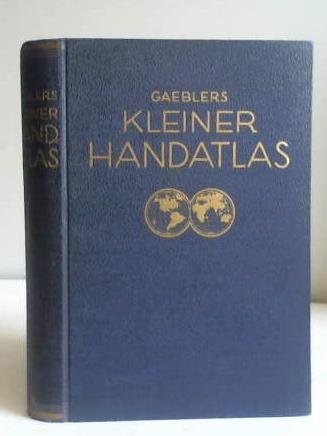 Gaebler, Eduard - Gaeblers kleiner Hand-Atlas ber alle Teile der Erde in 114 Haupt- und Nebenkarten auf 80 Tafeln