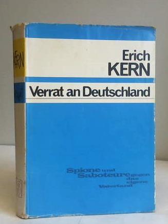 Kern, Erich - Verrat an Deutschland. Spione und Saboteure gegen das eigene Vaterland