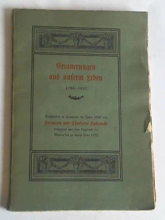 Habenicht, Hermann und Charlotte - Erinnerungen aus unserm Leben 1798-1892