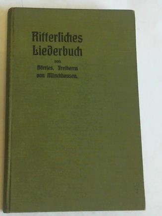 Mnchhausen, Brries Freiherr von - Ritterliches Liederbuch