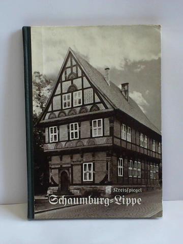 Siegfried-Werbung - Heister, Karl (Hrsg.) - Kreisspiegel Schaumburg-Lippe. Das Schaumburg-Lipper Land. Geschichte, Kultur, Wirtschaft, Sehenswrdigkeiten. Die geschichtliche Entwicklung, die kulturelle Eigenart, die wirschaftliche Struktur und die historischen und landschaftlichen Sehenswrdigkeiten des Schaumburg-Lipper Landes