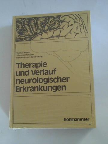 Brandt, Thomas/ Dichgans, Johannes/ Diener, Hans Christoph (Hrsg.) - Therapie und Verlauf neurologischer Erkrankungen