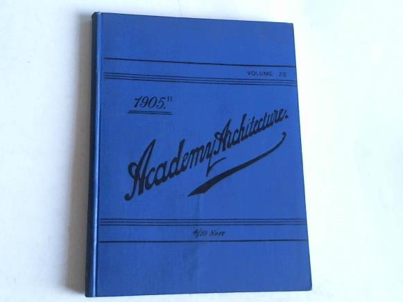 Koch, Alex. - Academy Architecture and Architectural Review 1905, Volume 28