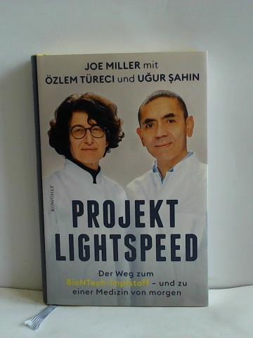 Sahin, Ugur/ Miller, Joe/ Treci, zlem - Projekt Lightspeed. Der Weg zum BioNTech-Impfstoff - und zu einer Medizin von morgen