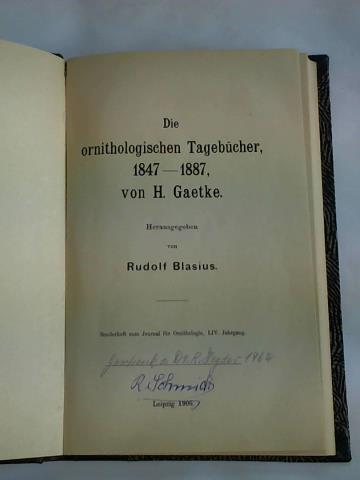 Gaetke, H. - Die ornithologischen Tagebcher 1847 - 1887