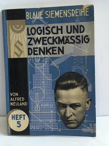 Neuland, Alfred - Logisch und zweckmig denken
