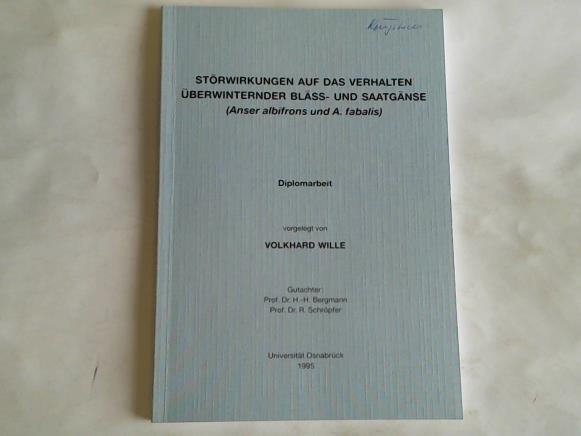 Wille, Volker - Strwirkungen auf das Verhalten berwinternder Blss- und Saatgnse (Anser albifrons und A. fabalis)