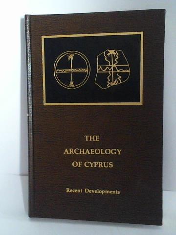 The Archaeology of Cyprus. Recent Developments