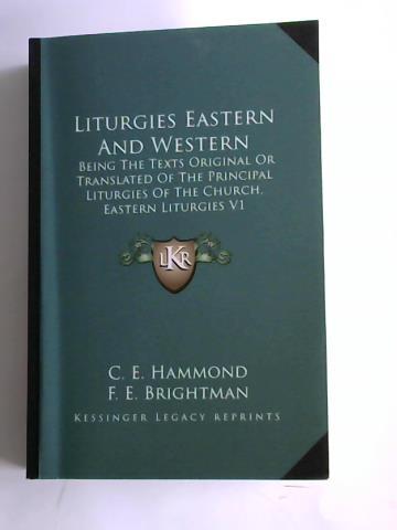 Brightman, F E (Hrsg.), Hammond, C E - Liturgies Eastern and Western. Being the texts original or translated of the principal liturgies of the church, Eastern Liturgies VI