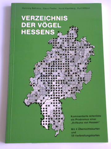 Behrens, Henning/ Fiedler, Klaus/ Klamberg, Horst/ Mbus, Kurt - Verzeichnis der Vgel Hessens. Kommentierte Artenliste als Prodromus einer Avifauna von Hessen