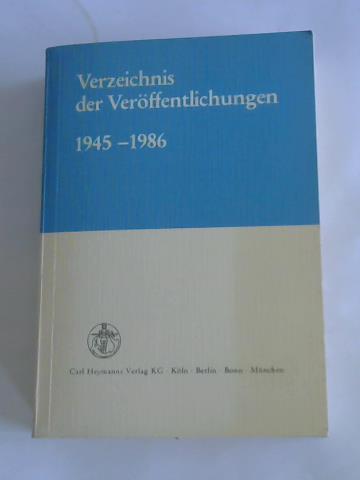 Werbeabteilung - Heymanns Verlag - Verzeichnis der Verffentlichungen 1945-1986. Abgeschlossen im Dezember 1986