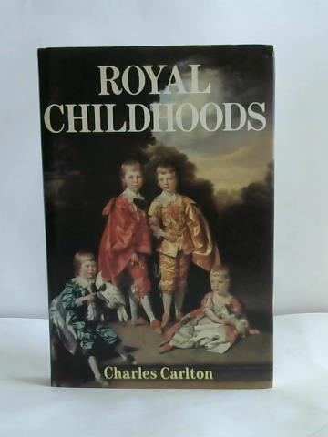 Carlton, Charles - Royal Childhoods