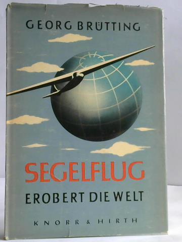 Brtting, Georg - Segelflug erobert die Welt