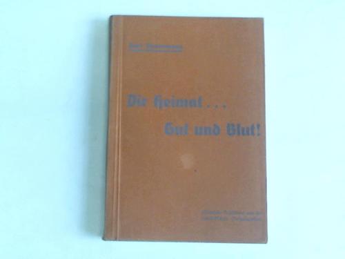 Dannemann, Karl - Dir Heimat. Gut und Blut! Historische Erzhlung aus der altmrkischen Vergangenheit