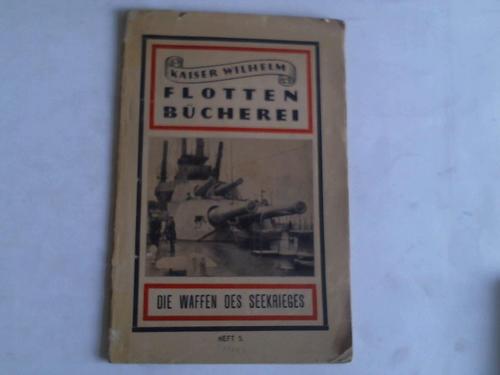 Kaiser-Wilhelm-Flottenbcherei - Die Waffen des Seekrieges