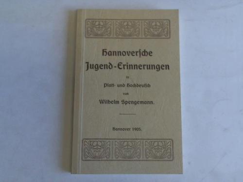 Spengemann, Wilhelm - Hannoversche Jugend-Erinnerungen in Platt- und Hochdeutsch