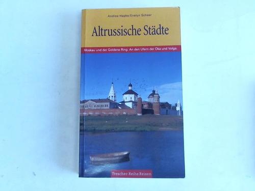 Hapke, Andrea/Scheer, Evelyn - Altrussische Stdte. Das alte Moskau und der goldene Ring. An den Ufern der Oka und Volga