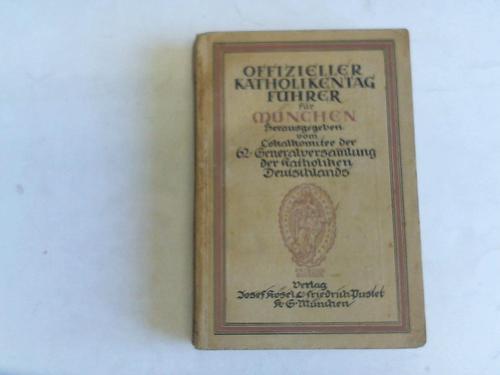 Lokalkomitee der 62. Generalversammlung der Katholiken Deutschlands (Hrsg.) - Offizieller Katholikentagfhrer fr Mnchen