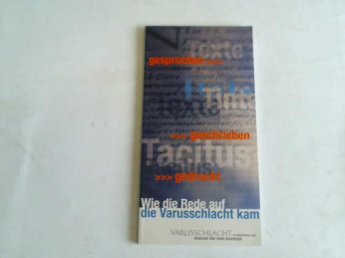 Burmeister, Stefan - Gesprochen - geschrieben - gedruckt. Wie die Rede auf die Varusschlacht kam. Varusschlacht im Osnabrcker Land, Museum und Park Kalkriese