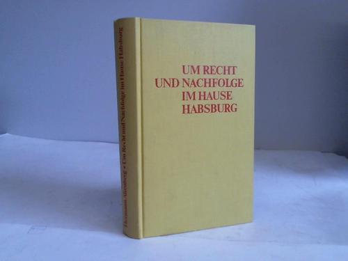 Altenbergm Hermann - Um recht und Nachfolge im Hause Habsburg