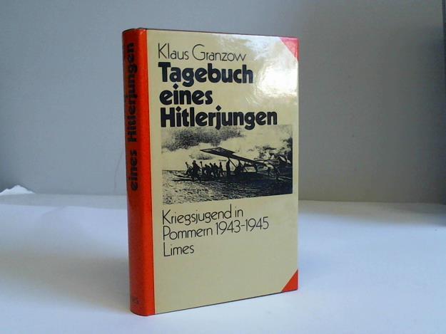 Granzow, Klaus - Tagebuch eines Hitlerjungen. Kriegsjugend in Pommern 1943 - 1945