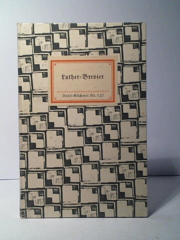 Schulze-Maizier, Friedrich (Gestaltung und Einleitung) - Luther-Brevier