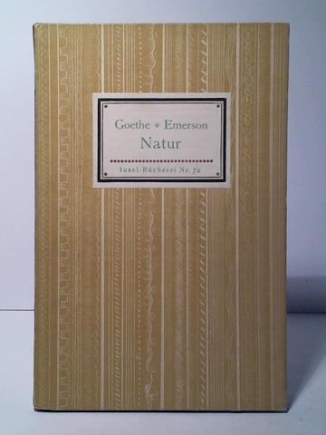 Emerson - Natur. Zwei Essays von Emerson nebst dem Goetheschen Hymnus an die Natur
