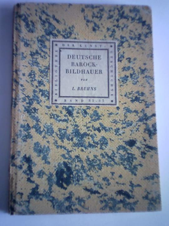 Bruhns, L. - Deutsche Barock-Bildhauer