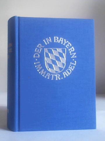 Vereinigung des Adels in Bayern e.V. (Hrsg.) - Genealogisches Handbuch des in Bayern immatrikulierten Adels, Band XXIII